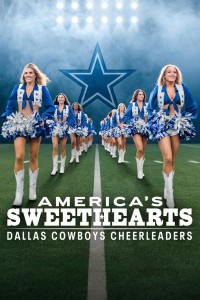 AMERICA'S SWEETHEARTS: Đội Cổ Vũ Dallas Cowboys (Phần 3)