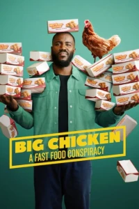 Big Chicken: Thuyết Âm Mưu Về Đồ Ăn Nhanh