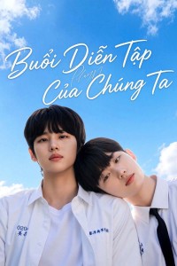 Buổi Diễn Tập Của Chúng Ta
