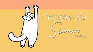 Chú Mèo Của Simon (Phần 6)