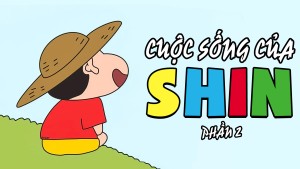 Cuộc Sống Của Shin (Phần 2)