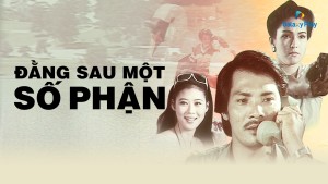 Đằng Sau Một Số Phận - Behind A Destiny