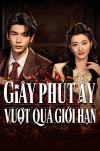 Giây Phút Ấy Vượt Quá Giới Hạn