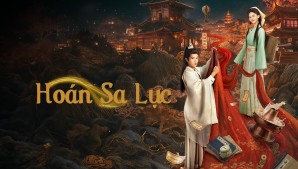 Hoán Sa Lục - The Silk Master From The Future