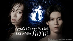 Người Chồng Đã Chết Đột Nhiên Trở Về