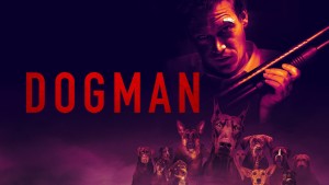 Người Đàn Ông Và Bầy Chó - Dogman