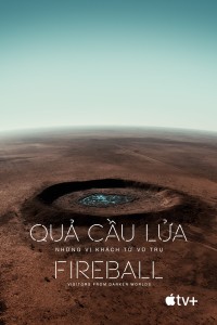 Quả Cầu Lửa: Những Vị Khách Từ Vũ Trụ