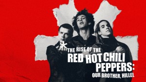 Sự trỗi dậy của Red Hot Chili Peppers: Người anh em, Hillel