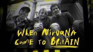 When Nirvana Came To Britain