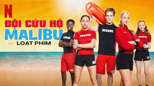 Phim Đội cứu hộ Malibu - Malibu Rescue PhimChill Vietsub (2019)