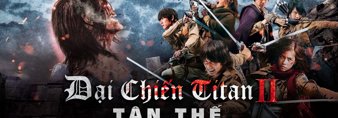 Phim Đại chiến Titan 2 - Attack on Titan Part 2 PhimChill Vietsub (2015)