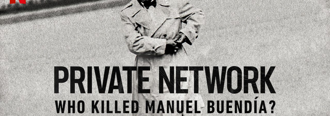 Phim Mạng lưới riêng tư Ai đã giết Manuel Buendía - Private Network Who Killed Manuel Buendía PhimChill Vietsub (2021)