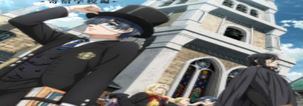 Phim Hắc Quản Gia Trường Nội Trú - Kuroshitsuji Kishuku Gakkou hen Black Butler Public School Edition PhimChill Vietsub (2024)