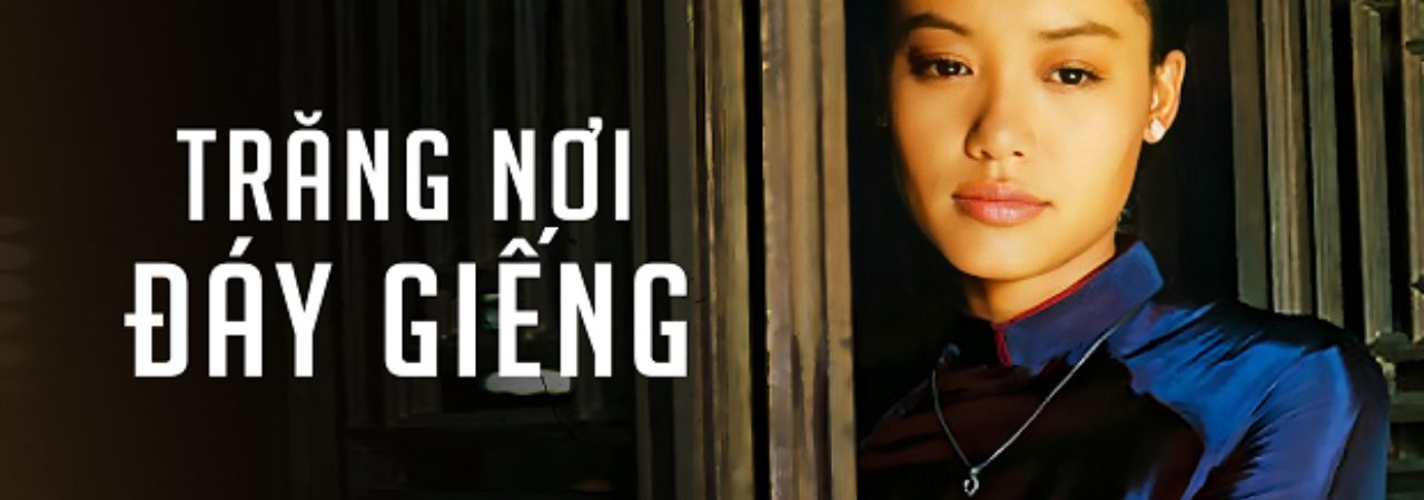 Poster of Trăng Nơi Đáy Giếng