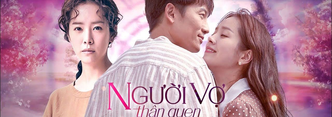 Phim Người Vợ Thân Quen - Familiar Wife PhimChill Vietsub (2018)