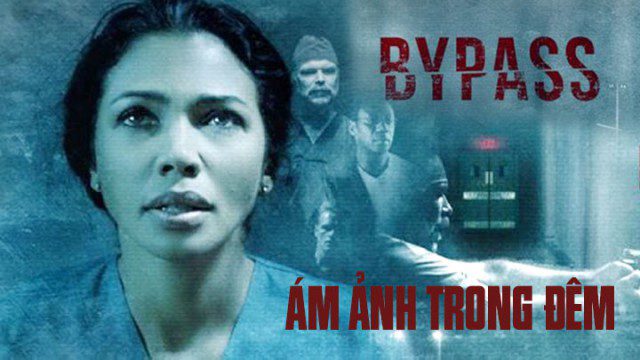 Phim Ám Ảnh Trong Đêm - Bypass PhimChill Vietsub (2017)