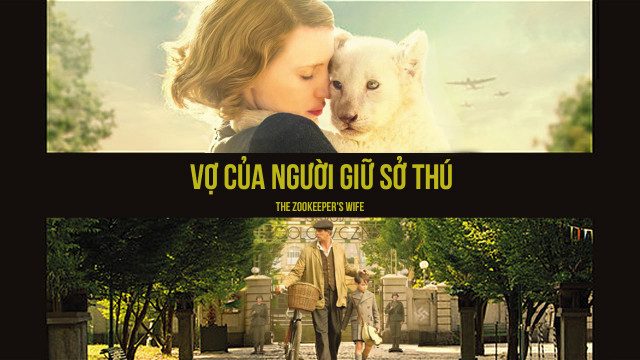 Phim Vợ Của Người Giữ Sở Thú - The Zookeepers Wife PhimChill Vietsub (2017)