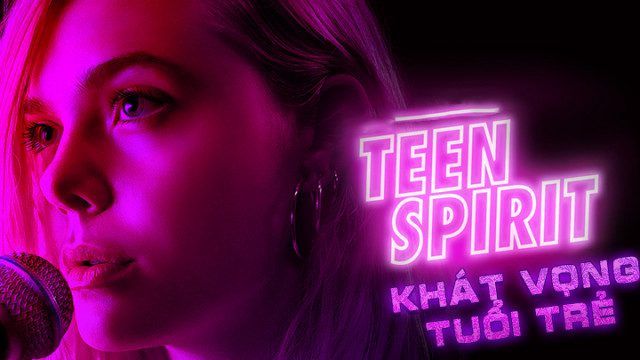 Phim Khát Vọng Tuổi Trẻ - Teen Spirit PhimChill Vietsub (2018)