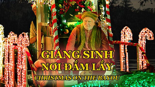 Phim Giáng Sinh Nơi Đầm Lầy - Christmas on the Bayou PhimChill Vietsub (2013)