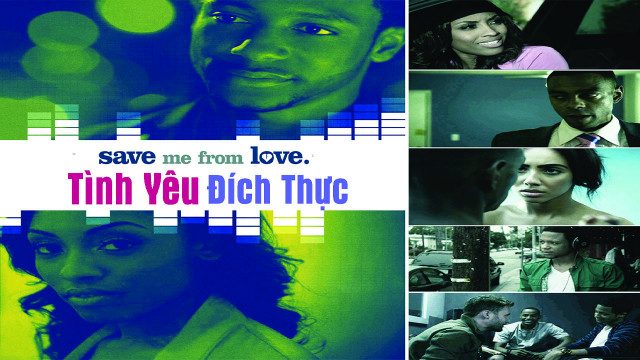 Phim Tình Yêu Đích Thực - Save Me From Love PhimChill Vietsub (2018)