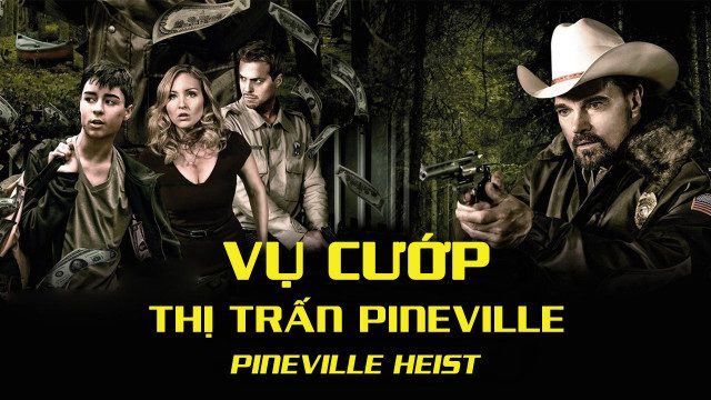 Phim Vụ Cướp Thị Trấn Pineville - Pineville Heist PhimChill Vietsub (2016)