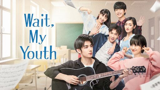 Phim Chờ Chút Thanh Xuân Ơi - Wait My Youth PhimChill Vietsub (2019)