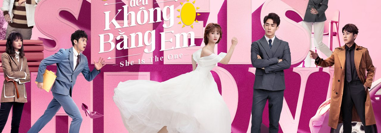 Phim Thế Giới Này Không Ai Bằng Em - She Is The One (Phát Song Song) PhimChill Vietsub (2021)