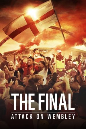 Phim Trận Chung Kết Vụ Tấn Công Wembley - The Final Attack on Wembley PhimChill Vietsub (2024)