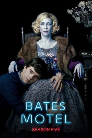 Xem phim Bates Motel ( 5) tập 10 PhimChill Thuyết Minh HD Vietsub Phim Mỹ-Bates Motel (Season 5)