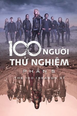 Phim 100 Người Thử Nghiệm ( 5) - The 100 (Season 5) PhimChill Vietsub (2018)