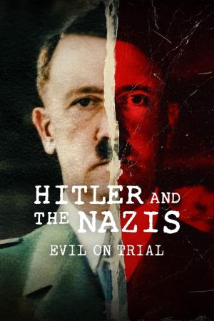 Phim Hitler và bè lũ quốc xã Phán xử ác quỷ - Hitler and the Nazis Evil on Trial PhimChill Vietsub (2024)