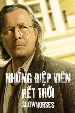 Xem phim Những Điệp Viên Thời ( 3) tập 4 PhimChill Thuyết Minh HD Vietsub Phim Mỹ-Slow Horses Season 3