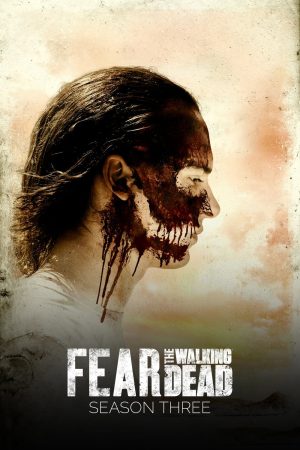 Phim Xác Sống Đáng Sợ ( 3) - Fear the Walking Dead (Season 3) PhimChill Vietsub (2017)