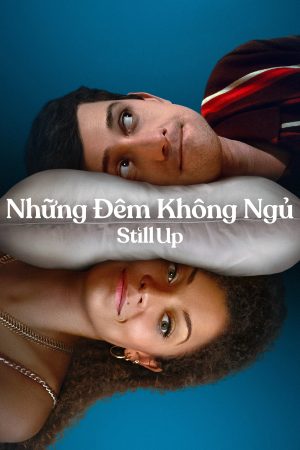 Xem phim Những Đêm Không Ngủ tập 3 PhimChill Thuyết Minh HD Vietsub Phim Mỹ-Still Up