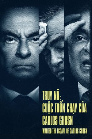 Phim Truy Nã Cuộc Trốn Chạy Của Carlos Ghosn - Wanted The Escape of Carlos Ghosn PhimChill Vietsub (2023)