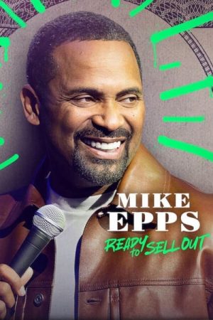 Phim Mike Epps Sẵn sàng bán - Mike Epps Ready to Sell Out PhimChill Vietsub (2024)