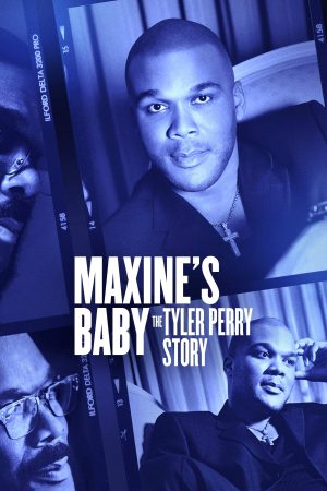 Phim Con của Maxine Câu chuyện của Tyler Perry - Maxines Baby The Tyler Perry Story PhimChill Vietsub (2023)