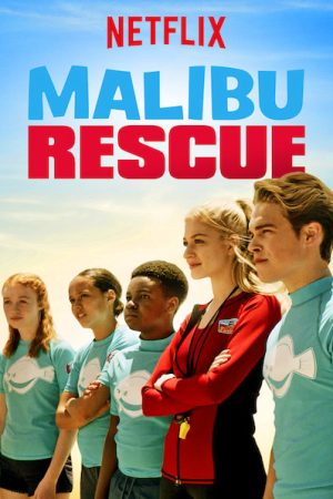 Phim Đội cứu hộ Malibu - Malibu Rescue PhimChill Vietsub (2019)