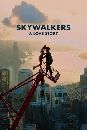 Xem phim Skywalkers A Love Story tập full PhimChill Thuyết Minh HD Vietsub Phim Mỹ-Skywalkers A Love Story