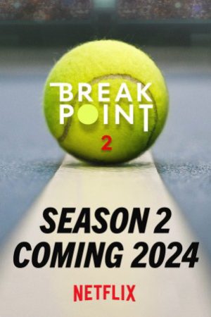 Phim Break Point Đường tới Grand Slam ( 2) - Break Point (Season 2) PhimChill Vietsub (2024)