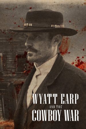 Phim Wyatt Earp và cuộc chiến cao bồi - Wyatt Earp and the Cowboy War PhimChill Vietsub (2024)