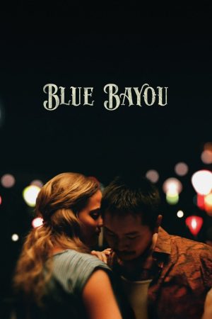 Phim Blue Bayou - Blue Bayou PhimChill Vietsub (2021)