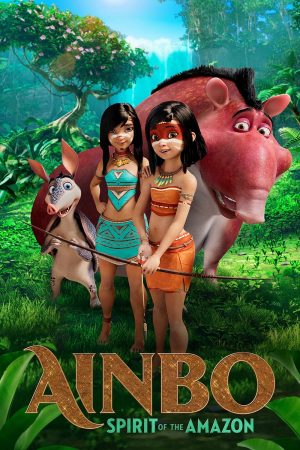 Phim AINBO Spirit of the Amazon - AINBO Spirit of the Amazon PhimChill Vietsub (2021)