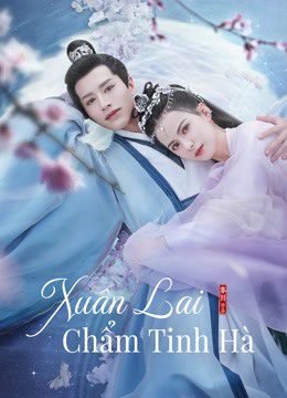 Phim Xuân Lai Chẩm Tinh Hà - Cry Me A River of Stars PhimChill Vietsub (2021)