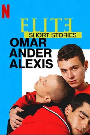 Phim Ưu tú Truyện ngắn Omar Ander Alexis - Elite Short Stories Omar Ander Alexis PhimChill Vietsub (2021)