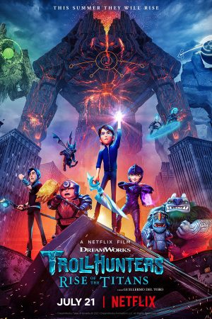 Phim Thợ săn yêu tinh Titan trỗi dậy - Trollhunters Rise of the Titans PhimChill Vietsub (2021)