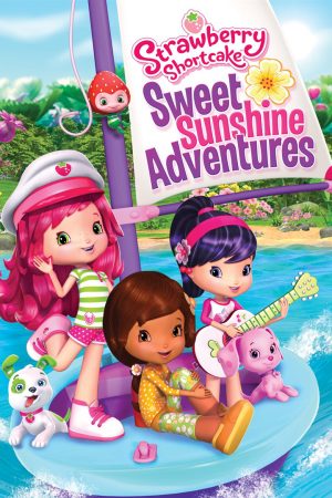 Xem phim Cuộc Phiêu Lưu Ly Kỳ tập full PhimChill Thuyết Minh HD Vietsub Phim Mỹ-Strawberry Shortcake Sweet Sunshine Adventures