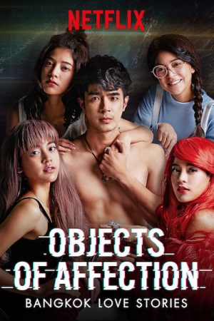 Phim Chuyện tình Bangkok Là em - Bangkok Love Stories Objects of Affection PhimChill Vietsub (2019)