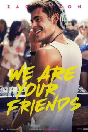 Phim Những Người Bạn Của Bạn - We Are Your Friends PhimChill Vietsub (2015)