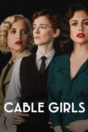 Phim Những cô gái trực tổng đài ( 4) - Cable Girls (Season 4) PhimChill Vietsub (2019)